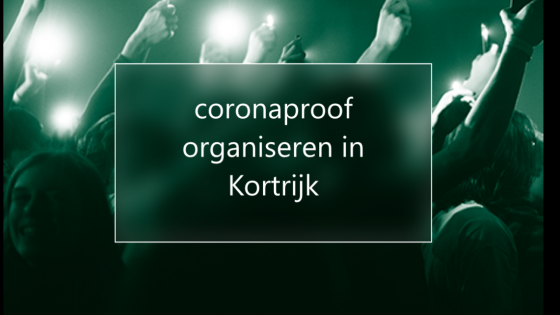 coronaproof organiseren in Kortrijk