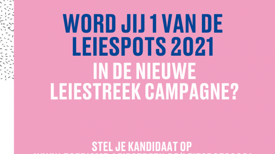 Word jij 1 van de Leiespots 2021 en loop je mee in de nieuwe campagne van de Leiestreek?